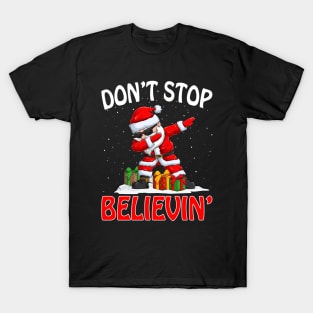 Don't Stop Believin' Dabbing Santa Claus Funny Xmas T-Shirt T-Shirt